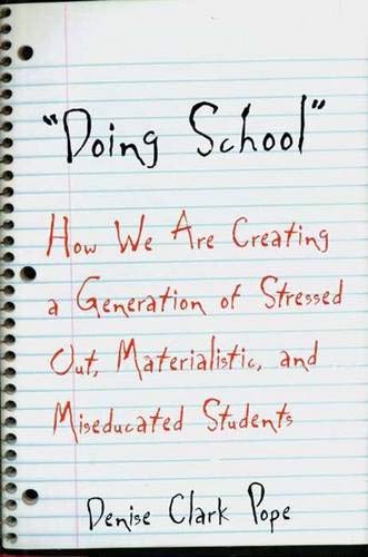 cover image DOING SCHOOL: How We Are Creating a Generation of Stressed Out, Materialistic, and Miseducated Students