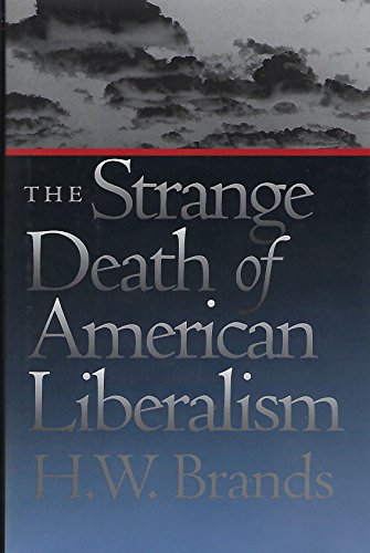 cover image THE STRANGE DEATH OF AMERICAN LIBERALISM