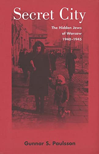 cover image SECRET CITY: The Hidden Jews of Warsaw, 1940–1945