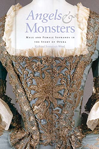 cover image Angels and Monsters: Male and Female Sopranos in the Story of Opera, 1600-1900