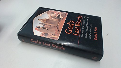 cover image GOD'S LAST WORDS: Reading the English Bible from the Reformation to Fundamentalism