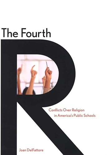 cover image THE FOURTH R: Conflicts over Religion in America's Public Schools