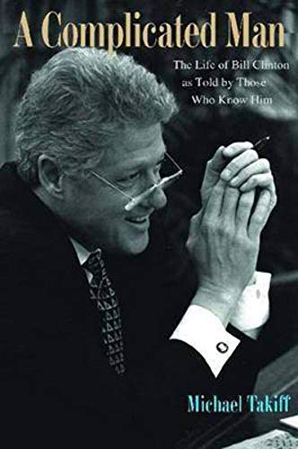 cover image A Complicated Man: The Life of Bill Clinton as Told by Those Who Know Him