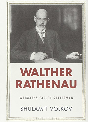 cover image Walther Rathenau: The Life of Weimar’s Fallen Statesman 
