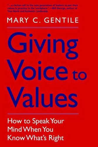 cover image Giving Voice to Values: How to Speak Your Mind When You Know What's Right