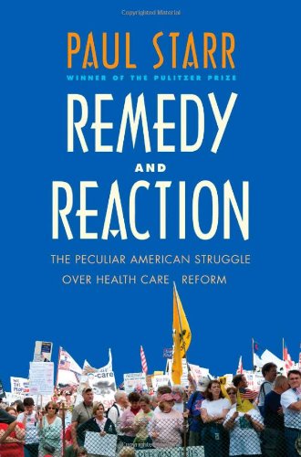 cover image Remedy and Reaction: The Peculiar American Struggle over Health Care Reform