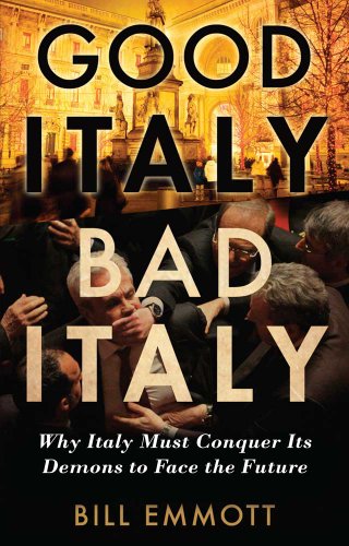 cover image Good Italy, Bad Italy: 
Why Italy Must Conquer Its Demons to Face the Future