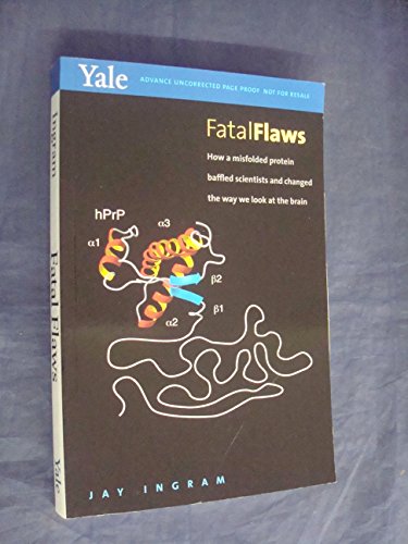 cover image Fatal Flaws: How a Misfolded Protein Baffled Scientists and Changed the Way We Look at the Brain