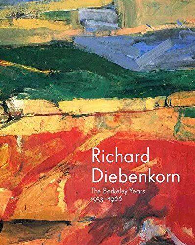 cover image Richard Diebenkorn: The Berkeley Years, 1953–1966