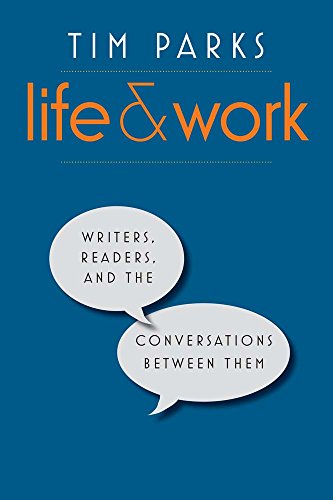 cover image Life and Work: Writers, Readers, and the Conversations Between Them