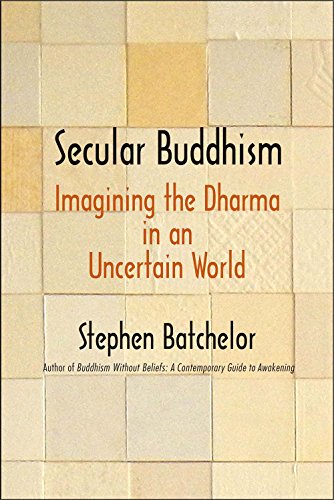 cover image Secular Buddhism: Imagining the Dharma in an Uncertain World