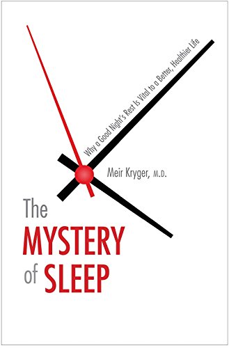 cover image The Mystery of Sleep: Why a Good Night’s Rest Is Vital to a Better, Healthier Life 