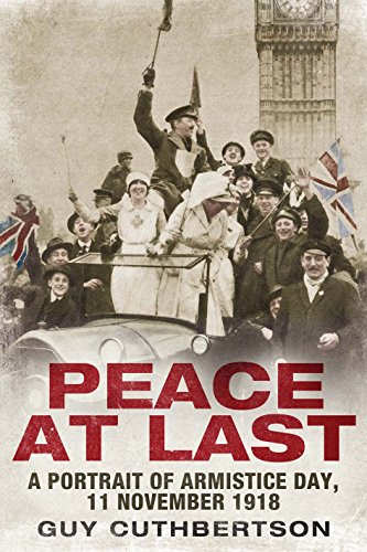 cover image Peace at Last: A Portrait of Armistice Day, 11 November 1918
