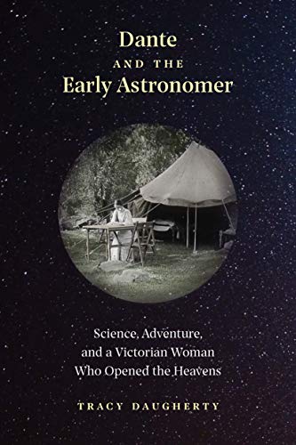 cover image Dante and the Early Astronomer: Science, Adventure, and a Victorian Woman Who Opened the Heavens