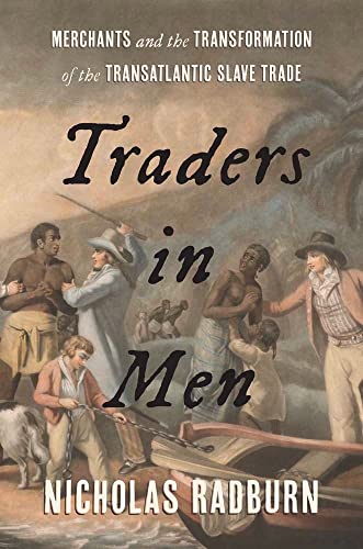 cover image Traders in Men: Merchants and the Transformation of the Transatlantic Slave Trade