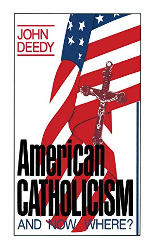 cover image American Catholicism: And Now Where?