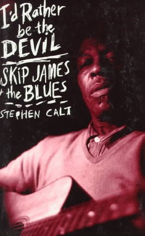 cover image I'd Rather Be the Devil: Skip James and the Blues