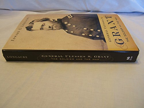 cover image General Ulysses S. Grant: The Soldier and the Man