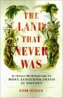 cover image THE LAND THAT NEVER WAS: Sir Gregor MacGregor and the Most Audacious Fraud in History