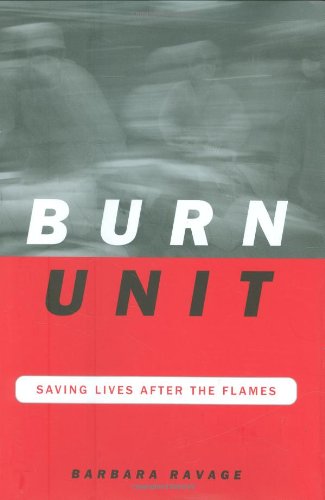 cover image BURN UNIT: Saving Lives After the Flames