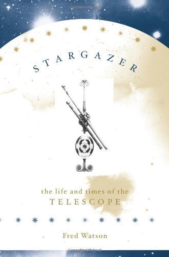 cover image Stargazer: The Life and Times of the Telescope