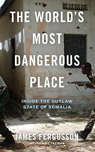 cover image The World's Most Dangerous Place: Inside the Outlaw State of Somalia