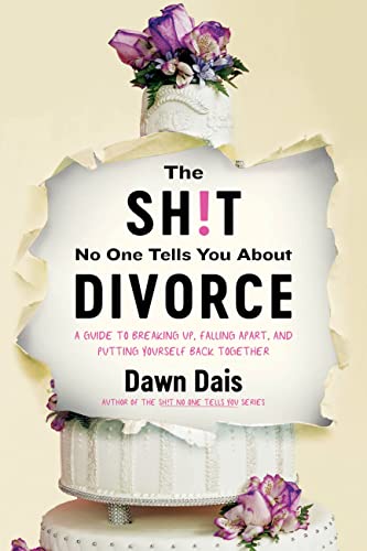 cover image The Sh!t No One Tells You About Divorce: A Guide to Breaking Up, Falling Apart, and Putting Yourself Back Together