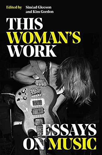 cover image This Woman’s Work: Essays on Music