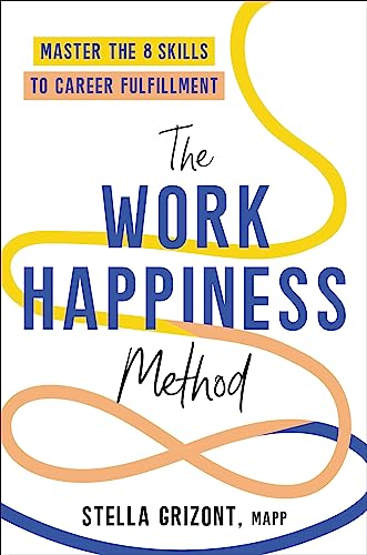 cover image The Work Happiness Method: Master the 8 Skills to Career Fulfillment