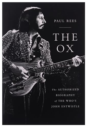 cover image The Ox: The Authorized Biography of The Who’s John Entwistle