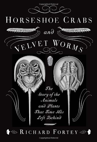 cover image Horseshoe Crabs and Velvet Worms: The Story of the Animals and Plants That Time Has Left Behind
