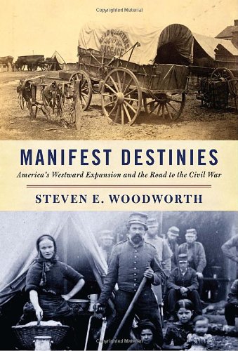 cover image Manifest Destinies: America's Westward Expansion and the Road to the Civil War