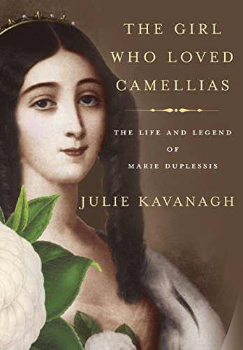 cover image The Girl Who Loved Camellias: The Life and Legend of Marie Duplessis