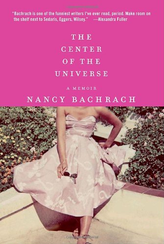 cover image The Center of the Universe: A Memoir