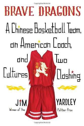cover image Brave Dragons: A Chinese Basketball Team, an American Coach, and Two Cultures Clashing