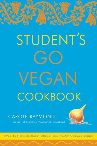 cover image Student's Go Vegan Cookbook: Over 135 Quick, Easy, Cheap, and Tasty Vegan Recipes