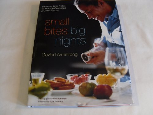 cover image Small Bites, Big Nights: Seductive Little Plates for
\t\t  Intimate Occasions and Lavish Parties