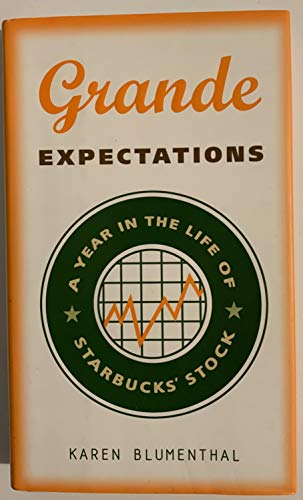 cover image Grande Expectations: A Year in the Life of Starbucks' Stock