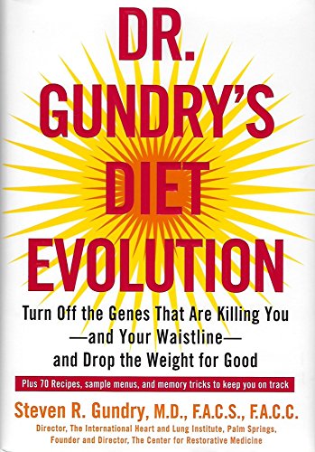 cover image Dr. Gundry's Diet Evolution: A Pioneering Heart Surgeon's Simple but Revolutionary Program to Lose Weight, Reverse Disease and Restore Health