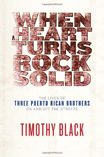 cover image When a Heart Turns Rock Solid: The Lives of Three Puerto Rican Brothers On and Off the Streets