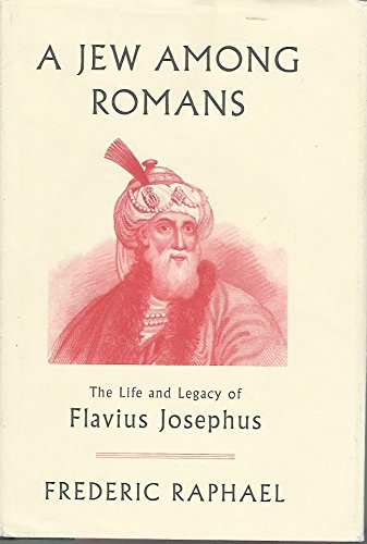 cover image A Jew Among Romans: The Life and Legacy of Flavius Josephus 