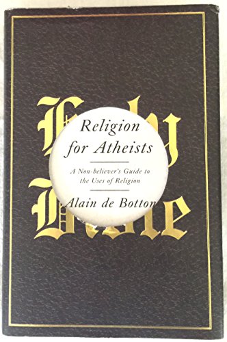 cover image Religion for Atheists: A Non-Believer’s Guide to the Uses of Religion