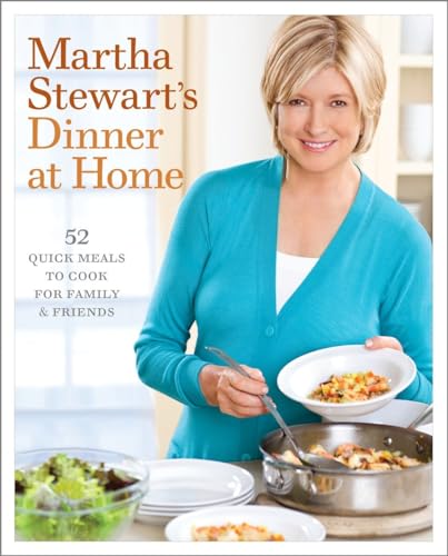 cover image Martha Stewart's Dinner at Home: 52 Quick Meals to Cook for Family & Friends