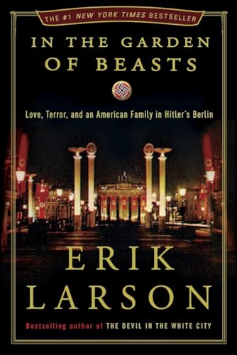 cover image In the Garden of Beasts: Love, Terror, and an American Family in Hitler's Berlin