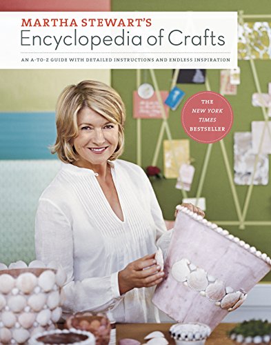 cover image Martha Stewart's Encyclopedia of Crafts: An A–Z Guide with 200 Projects, Basic Techniques, and Endless Inspiration