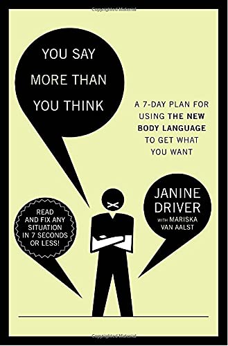 cover image You Say More Than You Think: The 7-Day Plan for Using the New Body Language to Get What You Want