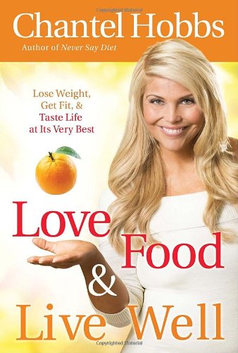 cover image Love Food & Live Well: Lose Weight, Get Fit & Taste Life at Its Very Best