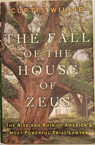 cover image The Fall of the House of Zeus: The Rise and Ruin of America's Most Powerful Trial Lawyer