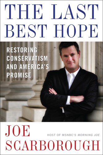 cover image The Last Best Hope: Restoring Conservatism and America's Promise
