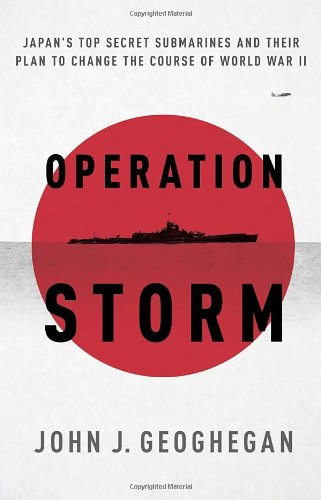 cover image Operation Storm: Japan’s Top Secret Submarines and Their Plan to Change the Course of World War II